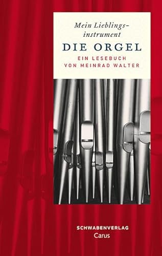 Mein Lieblingsinstrument - Die Orgel: Ein Lesebuch: Mein Lieblingsinstrument. Ein Lesebuch von Schwabenverlag AG